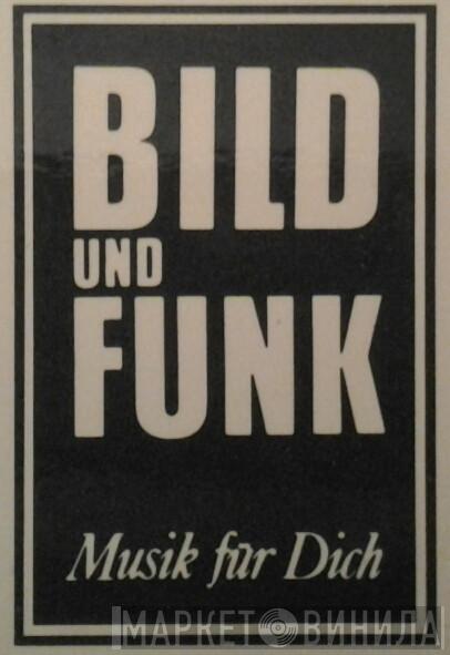 Musik Für Dich - Bild Und Funk - Винил CD и Кассеты лейбла Musik Für Dich - Bild Und Funk на сайте МаркетВинила