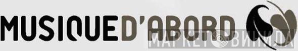 Musique D'Abord - Винил CD и Кассеты лейбла Musique D'Abord на сайте МаркетВинила
