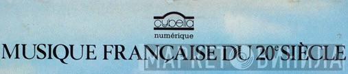 Musique Française Du 20e Siècle - Винил CD и Кассеты лейбла Musique Française Du 20e Siècle на сайте МаркетВинила