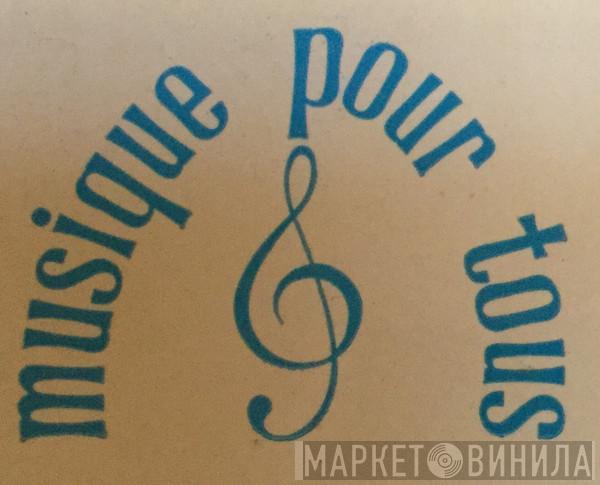 Musique Pour Tous - Винил CD и Кассеты лейбла Musique Pour Tous на сайте МаркетВинила