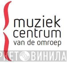 Muziekcentrum van de Omroep (MCO) - Винил CD и Кассеты лейбла Muziekcentrum van de Omroep (MCO) на сайте МаркетВинила
