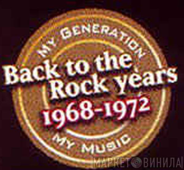 My Generation, My Music - Back To The Rock Years 1968-1972 - Винил CD и Кассеты лейбла My Generation, My Music - Back To The Rock Years 1968-1972 на сайте МаркетВинила
