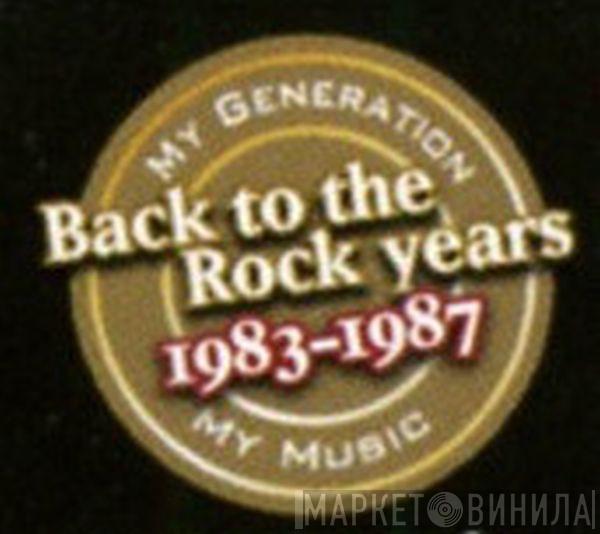 My Generation, My Music - Back To The Rock Years 1983-1987 - Винил CD и Кассеты лейбла My Generation, My Music - Back To The Rock Years 1983-1987 на сайте МаркетВинила