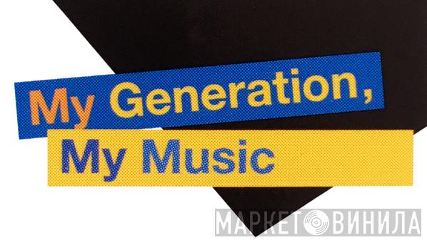 My Generation, My Music - Винил CD и Кассеты лейбла My Generation, My Music на сайте МаркетВинила