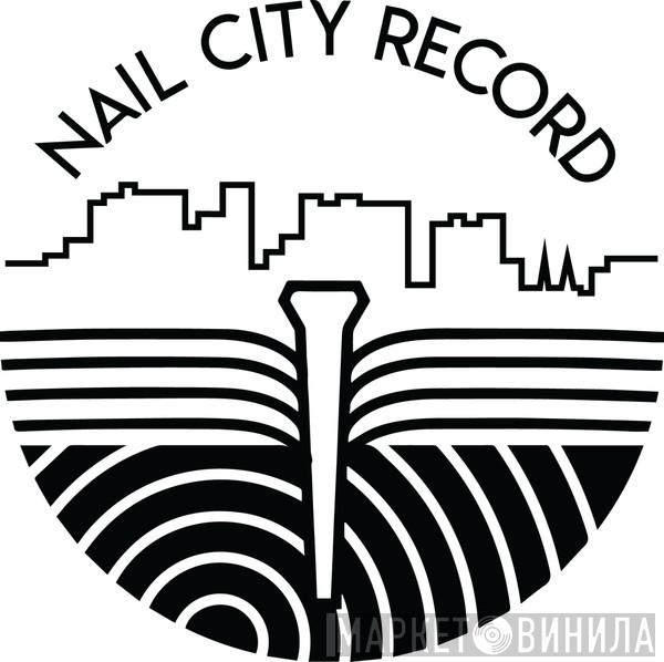 Nail City Record - Винил CD и Кассеты лейбла Nail City Record на сайте МаркетВинила