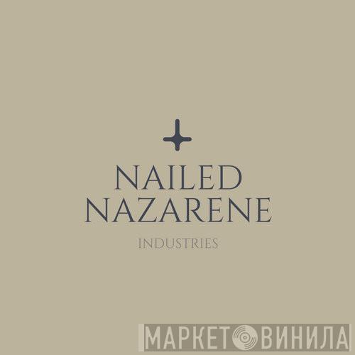 Nailed Nazarene Industries - Винил CD и Кассеты лейбла Nailed Nazarene Industries на сайте МаркетВинила