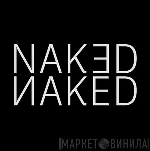 Naked Naked - Винил CD и Кассеты лейбла Naked Naked на сайте МаркетВинила