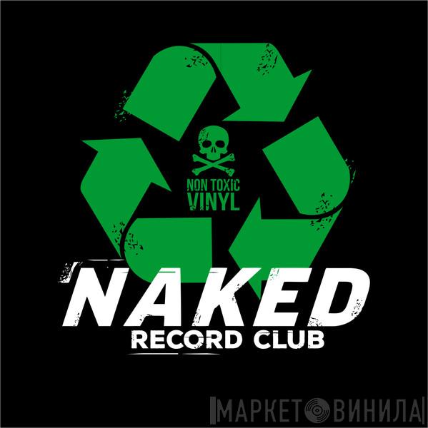 Naked Record Club - Винил CD и Кассеты лейбла Naked Record Club на сайте МаркетВинила