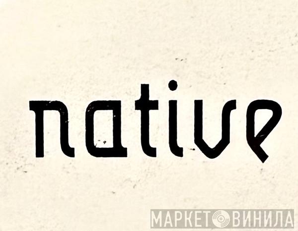 Native - Винил CD и Кассеты лейбла Native на сайте МаркетВинила