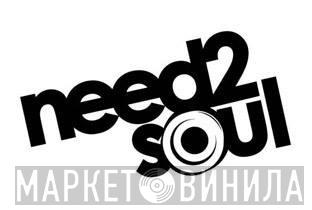 Need 2 Soul - Винил CD и Кассеты лейбла Need 2 Soul на сайте МаркетВинила