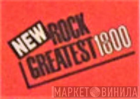 New Rock Greatest 1800 - Винил CD и Кассеты лейбла New Rock Greatest 1800 на сайте МаркетВинила