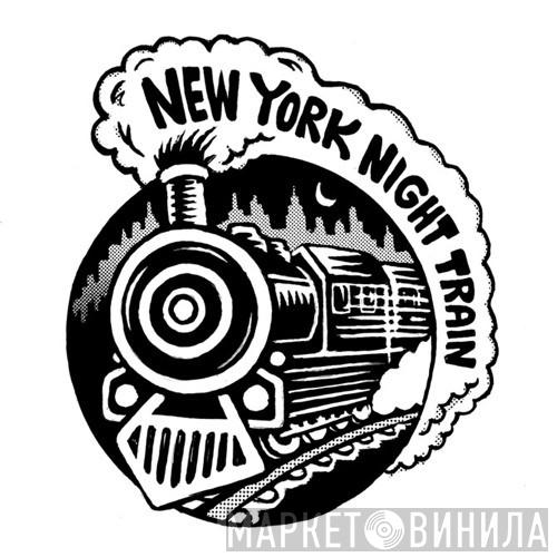 New York Night Train - Винил CD и Кассеты лейбла New York Night Train на сайте МаркетВинила