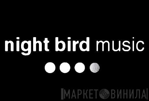 Night Bird Music - Винил CD и Кассеты лейбла Night Bird Music на сайте МаркетВинила