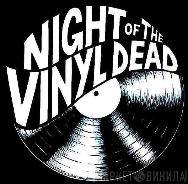 Night Of The Vinyl Dead Records - Винил CD и Кассеты лейбла Night Of The Vinyl Dead Records на сайте МаркетВинила