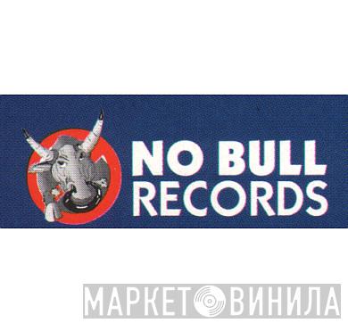 No Bull Records - Винил CD и Кассеты лейбла No Bull Records на сайте МаркетВинила
