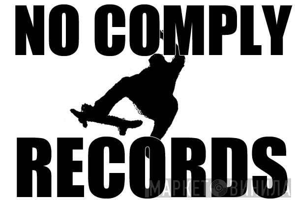 No Comply Records  - Винил CD и Кассеты лейбла No Comply Records (3) на сайте МаркетВинила