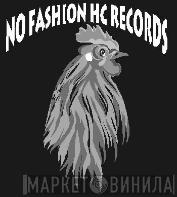 No Fashion HC Records - Винил CD и Кассеты лейбла No Fashion HC Records на сайте МаркетВинила