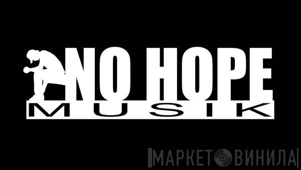 No Hope Musik - Винил CD и Кассеты лейбла No Hope Musik на сайте МаркетВинила