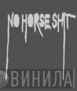 No Horse Shit - Винил CD и Кассеты лейбла No Horse Shit на сайте МаркетВинила