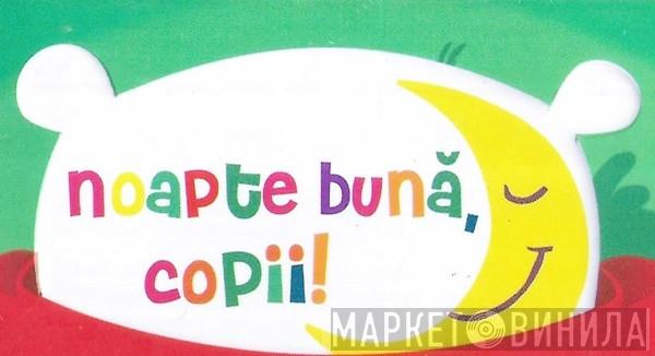 Noapte Bună, Copii! - Винил CD и Кассеты лейбла Noapte Bună, Copii! на сайте МаркетВинила