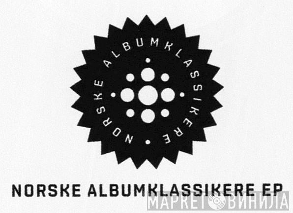 Norske Albumklassikere EP - Винил CD и Кассеты лейбла Norske Albumklassikere EP на сайте МаркетВинила
