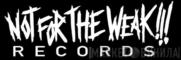 Not For The Weak Records - Винил CD и Кассеты лейбла Not For The Weak Records на сайте МаркетВинила