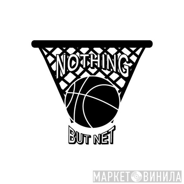 Nothing But Net - Винил CD и Кассеты лейбла Nothing But Net на сайте МаркетВинила