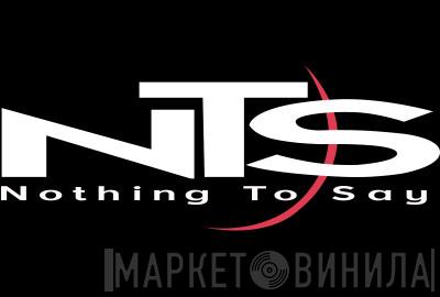 Nothing To Say - Винил CD и Кассеты лейбла Nothing To Say на сайте МаркетВинила