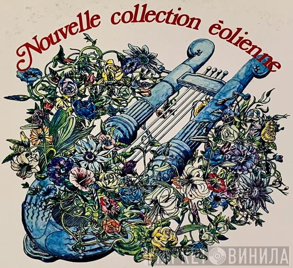 Nouvelle Collection Éolienne - Винил CD и Кассеты лейбла Nouvelle Collection Éolienne на сайте МаркетВинила