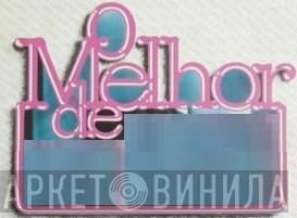 O Melhor De  - Винил CD и Кассеты лейбла O Melhor De (5) на сайте МаркетВинила