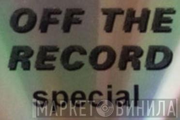 Off The Record Special - Винил CD и Кассеты лейбла Off The Record Special на сайте МаркетВинила