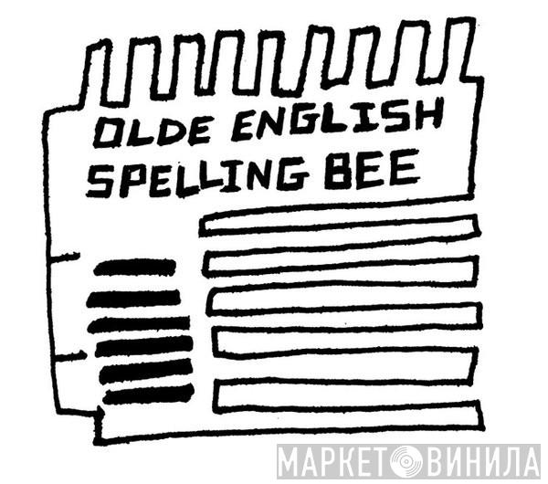Olde English Spelling Bee - Винил CD и Кассеты лейбла Olde English Spelling Bee на сайте МаркетВинила