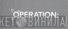 Operation - Винил CD и Кассеты лейбла Operation на сайте МаркетВинила