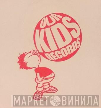 Our Kids Records - Винил CD и Кассеты лейбла Our Kids Records на сайте МаркетВинила