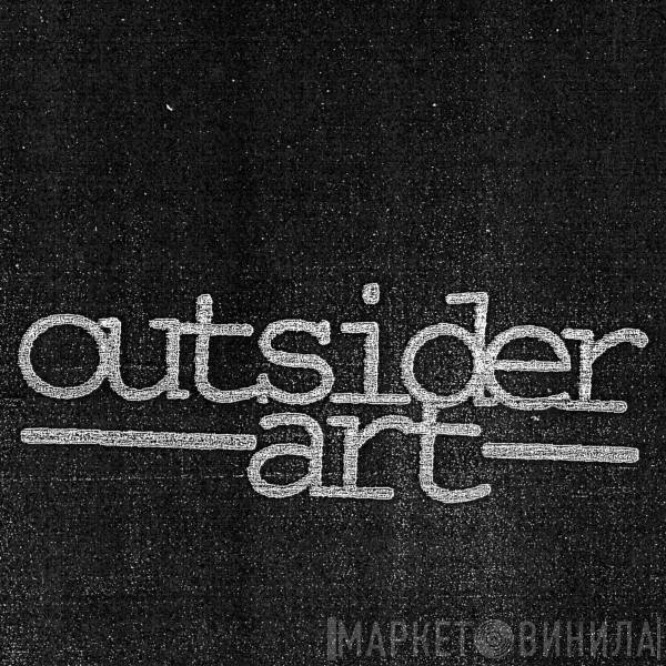 Outsider Art - Винил CD и Кассеты лейбла Outsider Art на сайте МаркетВинила