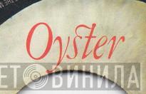 Oyster - Винил CD и Кассеты лейбла Oyster на сайте МаркетВинила