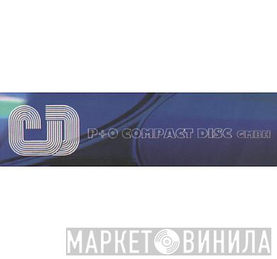 P+O Compact Disc GmbH - Винил CD и Кассеты лейбла P+O Compact Disc GmbH на сайте МаркетВинила