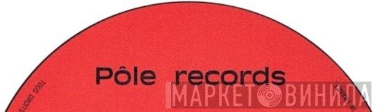 Pôle Records - Винил CD и Кассеты лейбла Pôle Records на сайте МаркетВинила