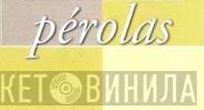 Pérolas - Винил CD и Кассеты лейбла Pérolas на сайте МаркетВинила