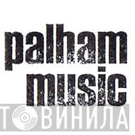 Palham Music - Винил CD и Кассеты лейбла Palham Music на сайте МаркетВинила