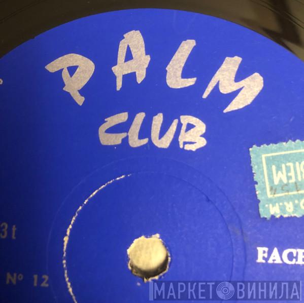 Palm Club  - Винил CD и Кассеты лейбла Palm Club (2) на сайте МаркетВинила