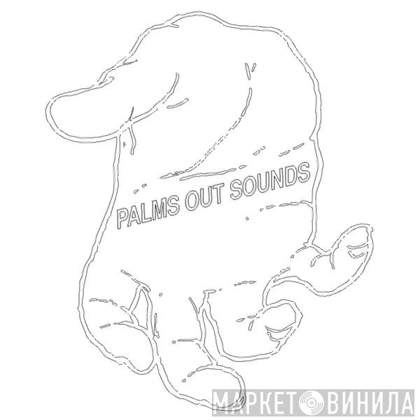 Palms Out Sounds - Винил CD и Кассеты лейбла Palms Out Sounds на сайте МаркетВинила