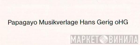 Papagayo Musikverlag Hans Gerig OHG - Винил CD и Кассеты лейбла Papagayo Musikverlag Hans Gerig OHG на сайте МаркетВинила
