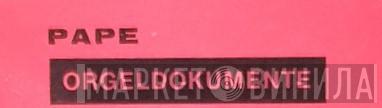 Pape Orgeldokumente - Винил CD и Кассеты лейбла Pape Orgeldokumente на сайте МаркетВинила