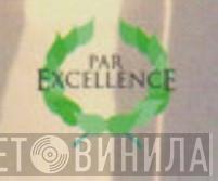 Par Excellence - Винил CD и Кассеты лейбла Par Excellence на сайте МаркетВинила