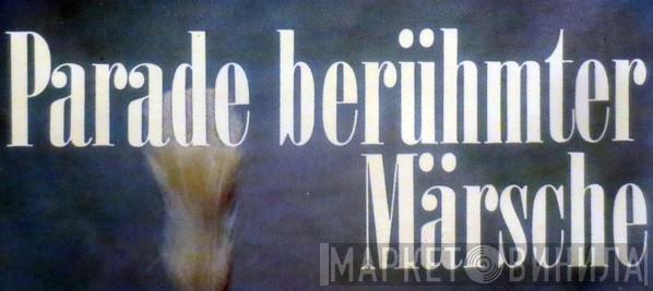 Parade Berühmter Märsche - Винил CD и Кассеты лейбла Parade Berühmter Märsche на сайте МаркетВинила