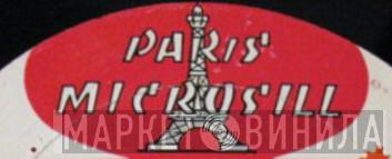 Paris Microsill - Винил CD и Кассеты лейбла Paris Microsill на сайте МаркетВинила