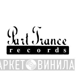 Part Trance Records - Винил CD и Кассеты лейбла Part Trance Records на сайте МаркетВинила