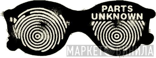 Parts Unknown Records - Винил CD и Кассеты лейбла Parts Unknown Records на сайте МаркетВинила