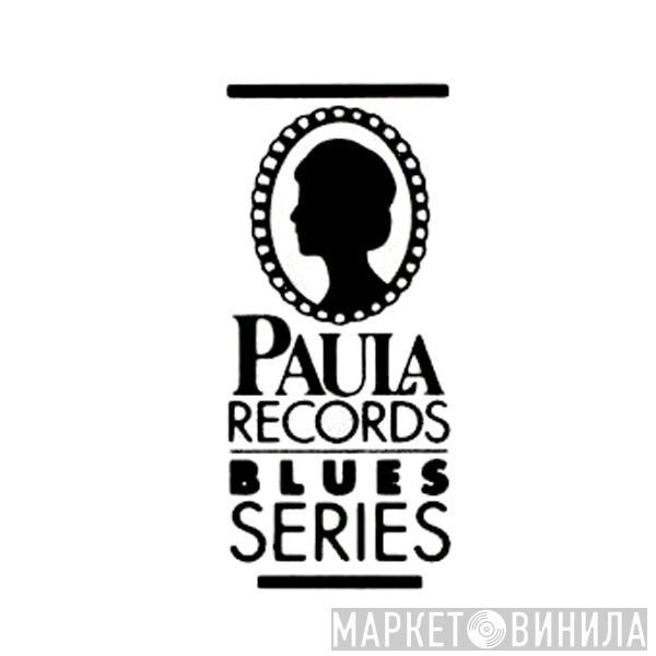 Paula Records Blues Series - Винил CD и Кассеты лейбла Paula Records Blues Series на сайте МаркетВинила